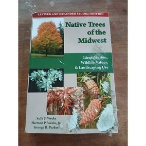 Native Trees of the Midwest Identification Wildlife Value & Landscaping Damaged